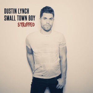 Dustin Lynch - Small Town Boy (Stripped) - Line Dance Music