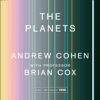 The Planets - Professor Brian Cox & Andrew Cohen