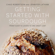 Chad Robertson & Jennifer Latham - Getting Started with Sourdough: From Flour to Levain to One Great Loaf (Unabridged)