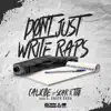 Don't Just Write Raps (feat. Skar & tito) - Single album lyrics, reviews, download