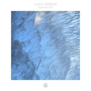 Album herunterladen Lucy Gooch - Rushing EP