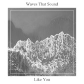 Waves That Sound Like You artwork