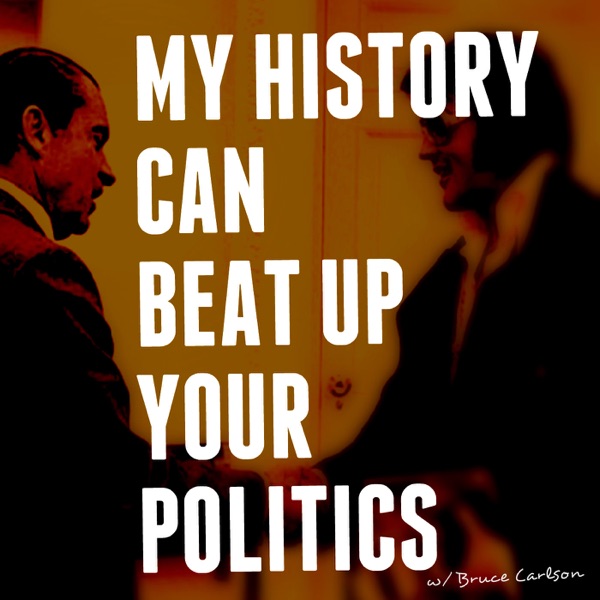 My History Can Beat Up Your Politics My History Can Beat Up Your Politics