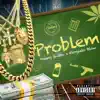 Problem (feat. Forgiato Blow) - Single album lyrics, reviews, download