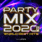 PARTY MIX 2020 Ⅱ -WORLD BEST HITS- mixed by DJ AYUMI (DJ MIX) artwork