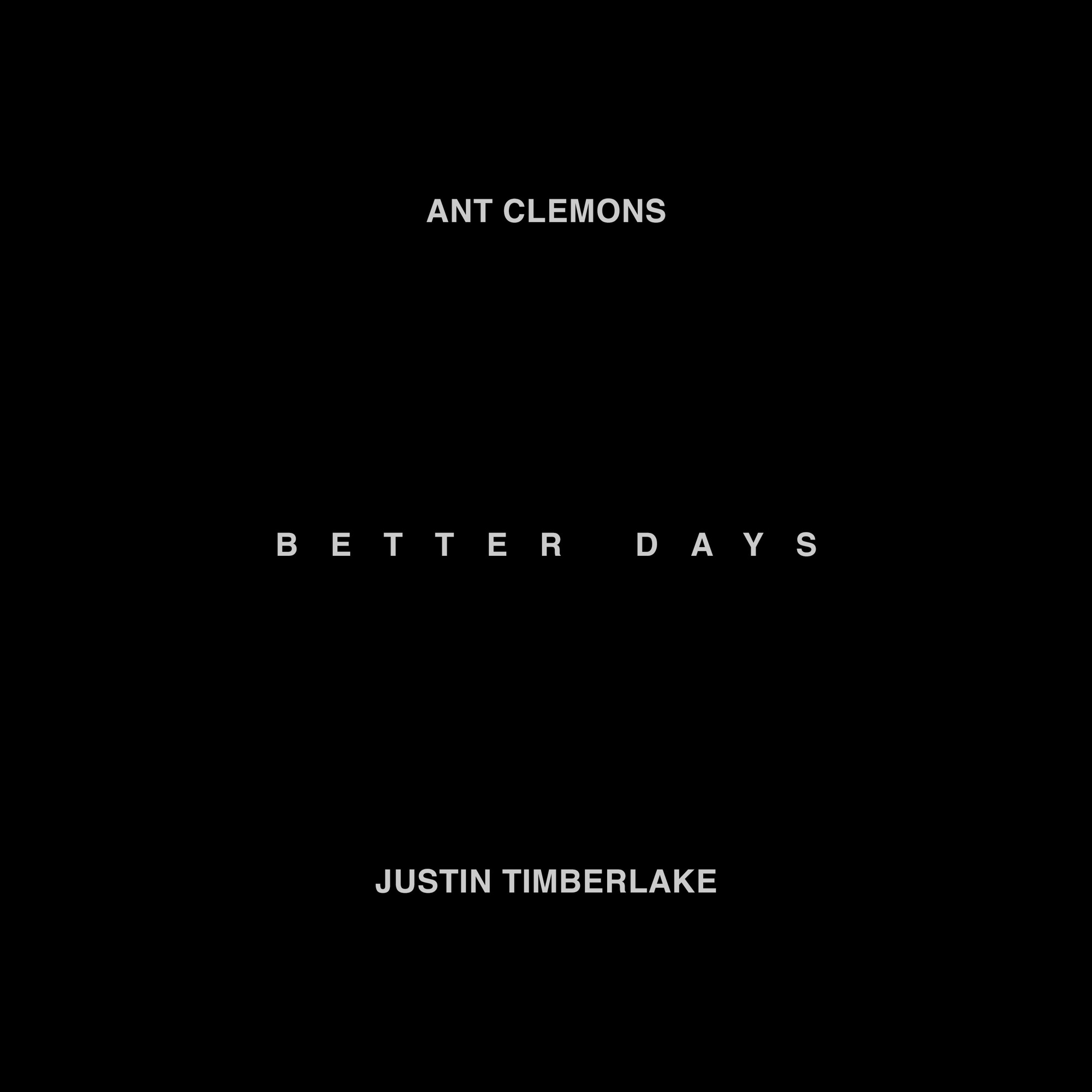 Ant Clemons & Justin Timberlake - Better Days - Single