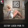 Estoy Loco por Ti - Single