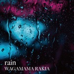 WAGAMAMA RAKIA - Rain