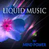 Stream & download Liquid Music for Mind Power – Brainwave Therapy Music to Study Focus, Baby Development, Einstein Effect with Beta Waves