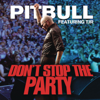 Don't Stop the Party (feat. TJR) - Pitbull