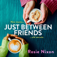 Rosie Nixon - Just Between Friends artwork