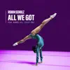 All We Got (feat. KIDDO) [Joel Corry Remix] - Single album lyrics, reviews, download