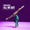All We Got (feat. KIDDO) [Joel Corry Remix] - Robin Schulz lyrics