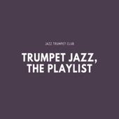 Trumpet Jazz, The Playlist artwork