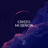 Cristo Mi Señor artwork