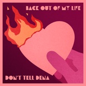 Don't Tell Dena - Back Out of My Life (Radio Edit) (Radio Edit)