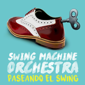 Paseando el Swing - Swing Machine Orchestra