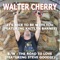 The Road to Love (feat. Steve Goodie) - Walter Cherry lyrics