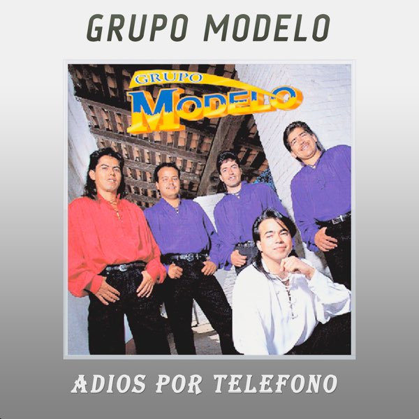 Adiós por Teléfono - Single by Grupo Modelo on Apple Music