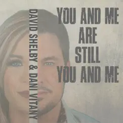 You and Me Are Still You and Me Song Lyrics