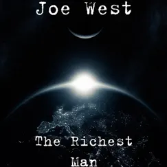 The Richest Man - Single by Joe West album reviews, ratings, credits