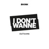 I Don't Wanne - Single