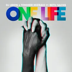 One Life - Single (feat. Beth Sacks) - Single by DJ Aron & Tommer Mizrahi album reviews, ratings, credits