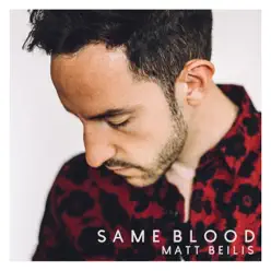Same Blood - Single - Matt Beilis Same Blood - Single - Matt Beilis
