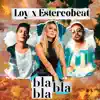 Bla Bla Bla - Single album lyrics, reviews, download