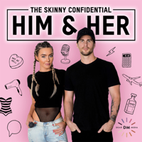 The Skinny Confidential Him & Her Podcast podcast