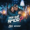 Por Que Amor? (Ao Vivo) - Single