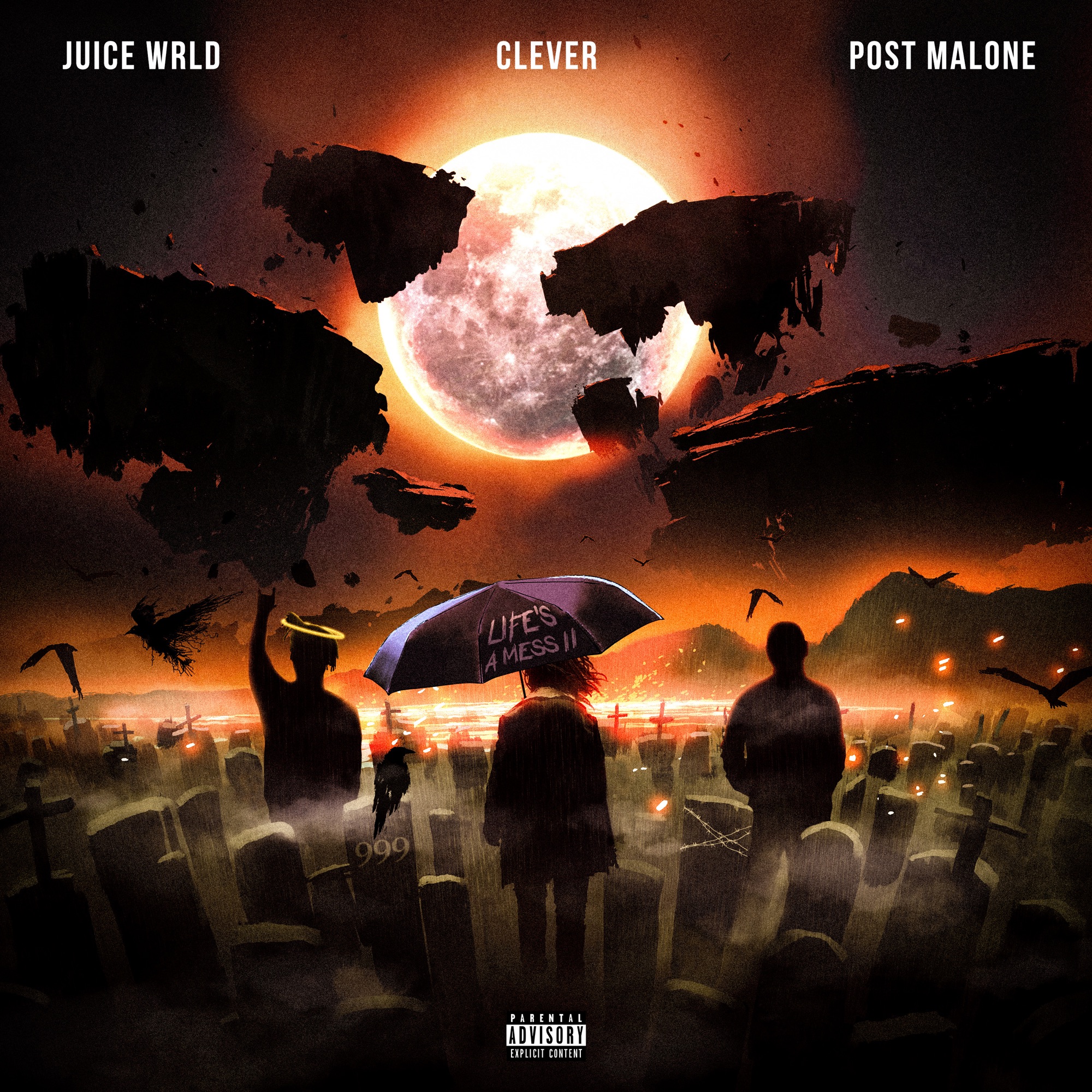 Juice WRLD, Clever & Post Malone - Life's a Mess II - Single