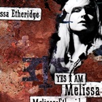 Melissa Etheridge - I'm the Only One