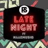 Late Night (feat. NaakMusiq) - Single