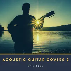 Acoustic Guitar Covers 2 by Arlo Vega album reviews, ratings, credits