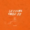Getting Over It - COUNTERFEIT. lyrics