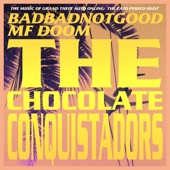 The Chocolate Conquistadors (From Grand Theft Auto Online: The Cayo Perico Heist) by MF Doom;Badbadnotgood