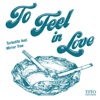 To Feel in Love - Single