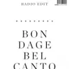 Bondage Belcanto (Radio Edit) - Single album lyrics, reviews, download