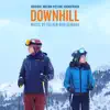 Downhill (Original Motion Picture Soundtrack) album lyrics, reviews, download