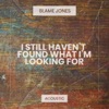 I Still Haven't Found What I'm Looking For (Acoustic) - Single