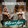 Buğrahan Denizoğlu - Bilmezdim (feat. Ali Baran)