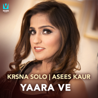 Krsna Solo & Asees Kaur - Yaara Ve - Single artwork