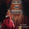 Aye Mere Shah Khudawanda - Single