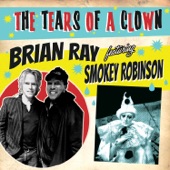 Brian Ray - The Tears of a Clown (feat. Smokey Robinson)