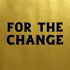 Stream & download For the Change - Single