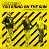 You Bring on the Sun (Charming Horses Remix) [Remixes] - EP album lyrics, reviews, download