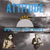 Attitude (feat. J.C. Overton) album lyrics, reviews, download