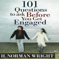 H. Norman Wright - 101 Questions to Ask Before You Get Engaged (Unabridged) artwork