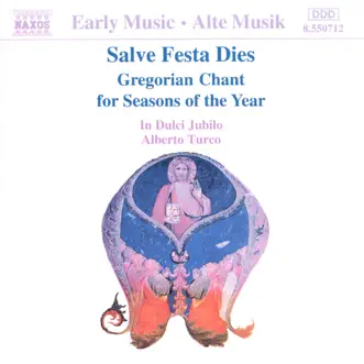 Salve Festa Dies: Gregorian Chant for Seasons of the Year by Alberto Turco & In Dulci Jubilo album reviews, ratings, credits